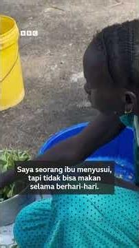 Konflik bersenjata dan perubahan iklim, anak-anak di Sudan Selatan kelaparan, terpaksa makan daun