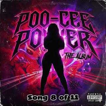 Poo-Cee Power (Song 8 - Explicit)