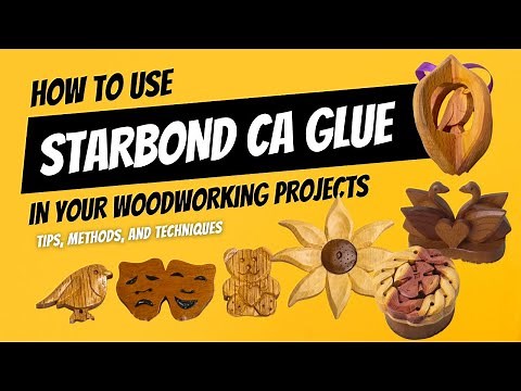 How to use Starbond CA Glue in your woodworking Projects | Tips, Methods, and Techniques
