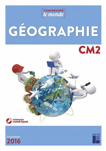 Géographie CM2 (  CD-Rom) - Nouvelle édition avec évaluations EDITION 2018 - Ouvrage papier | Éditions Retz