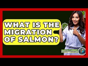 What Is The Migration Of Salmon? - Earth Science Answers