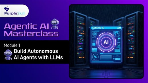 Module 1: Build Autonomous AI Agents with LLMs | Agentic AI Explained Step-by-Step #ai #agenticai | PurpleSkill