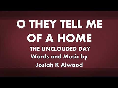 O They Tell Me of a Home (The Unclouded Day) - acapella hymn with lyrics