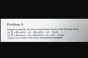 Problem 3Describe completely the state of polarization of each... | Filo