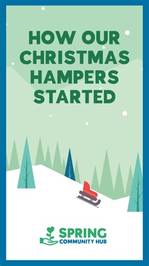 Our Founder and CEO tells the story about how our annual Christmas Hamper Appeal started. Give by midday on December 9th and your donation will be matched by our friends at Monday Charitable Trust! | Spring Community Hub