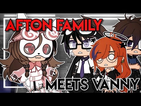 Afton Family Meets Vanny | Gacha Club | fnaf |