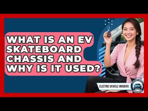 What Is An EV Skateboard Chassis And Why Is It Used? - Electric Vehicle Insiders