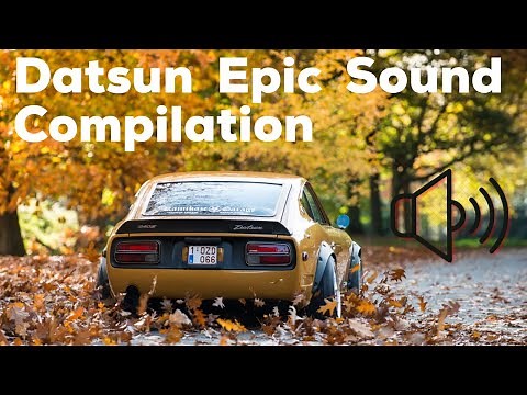 Datsun 240Z Epic Sound Compilation #2 -240z, 260z, 280z