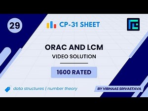 #29 Orac and LCM | Video Solution | 1600 Rated | TLE CP-31 Sheet | Best Codeforces Problems
