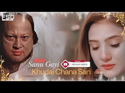 Sanu Bhul Gayi Khudai Chana Sari Nusrat Fateh Ali Khan #qawali #song #subscribers
