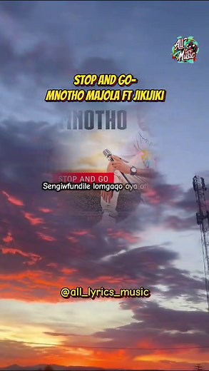 Stop and Go by Mnotho ft. Jikijiki - Lyrics Breakdown