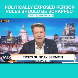 "Just scrap the whole Politically Exposed Person rules and regulations" 📺 WATCH: I was on TalkTV this morning | Richard Tice