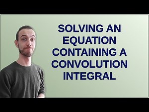 Mathematica: Solving an equation containing a convolution integral