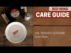 Red Wing Heritage - Care Guide How to care for Oil Tanned Leather Boots