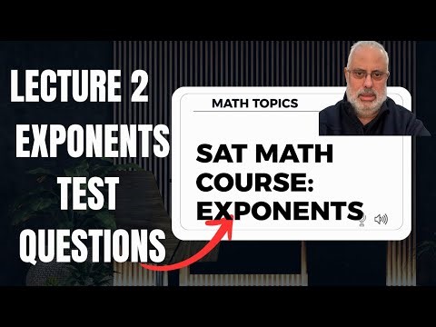 HOW I SOLVE SAT QUESTIONS WITH PROPERTIES OF EXPONENTS? LESSON 2