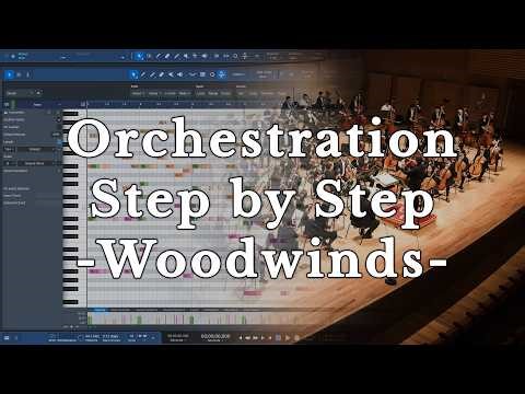 Orchestration Step by Step - How to Arrange Your Woodwind Section