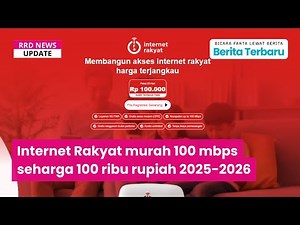 Internet Rakyat murah 100 mbps seharga 100 ribu rupiah 2025 - 2026 | Riadi News