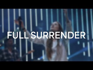 Full Surrender by Rivers Worship (Live)