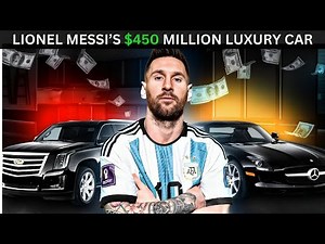 Inside lionel messi’s $450 million luxury car collection