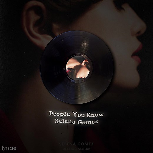 People You Know - Selena Gomez | #lyrics #lyricsvideo #selenagomez #peopleyouknow #music #song #songlyrics #edit #fyp #aftereffects