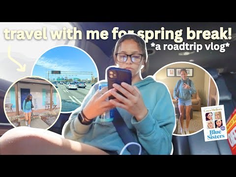 roadtrip with me to my hometown for spring break! *a travel vlog*