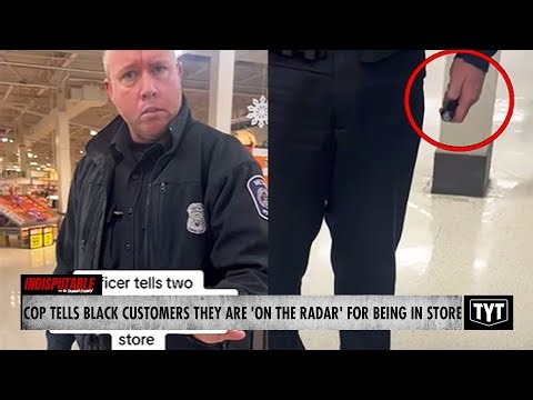 Cop Tells Black Customers They Are 'On The Radar' For Being In Store