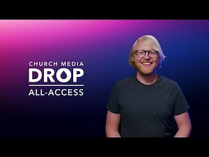 Introducing ChurchMediaDrop All-Access