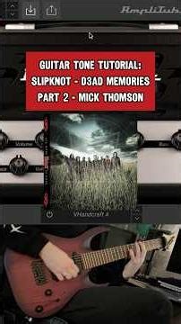 Guitar Tone Tutorial: Slipknot - Dead Memories (Mick Thomson)