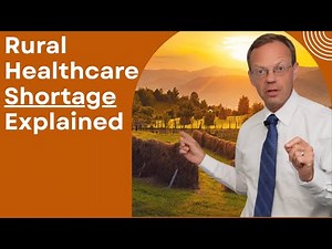 Rural Healthcare Shortage Explained