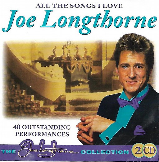 Joe Longthorne - The Joe Longthorne Collection - All The Songs I Love