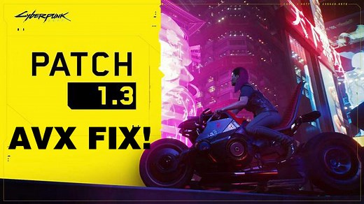 New Cyberpunk 2077 Update 1.3 AVX Fix Mod Makes the Game Playable Again on CPUs Without AVX Instruction Set Support
