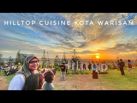 [4K] Beautiful sunset at mountain | Hilltop cuisine Kota Warisan Sepang
