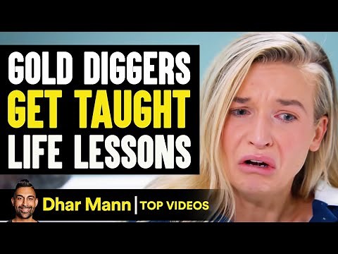 Gold Diggers Get Taught Life Lessons | Dhar Mann