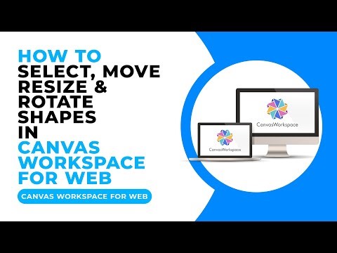 HOW TO SELECT MOVE RESIZE AND ROTATE SHAPES IN CANVAS WORKSPACE FOR WEB
