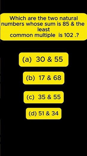 real numbers // find two natural numbers //sum is 85 // lcm is102