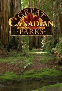 Great Canadian Parks (1996) - TV Show