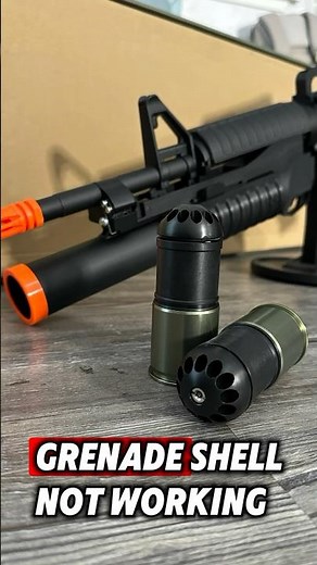 Your 40mm Airsoft Grenade Shell Not Working?