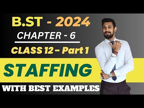 Staffing | Class 12 | Chapter 6 | Business Studies | Part 1