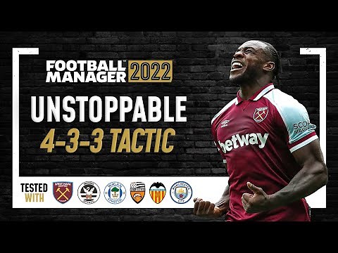 UNSTOPPABLE 4-3-3 FM22 TACTIC