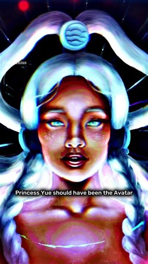 Princess Yue Should Have Been The Avatar - Exploring AvatarTheLastAirbender Lore