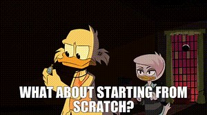 What about starting from scratch?