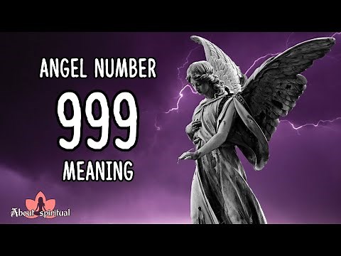 Angel Number 999 Meaning And Symbolism
