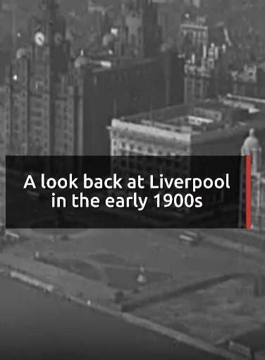 This is how Liverpool looked in the early 1900s 📽️ | Liverpool Echo News