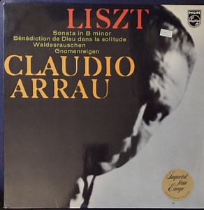 Liszt - Claudio Arrau - Sonata In B Minor / Bénédiction De Dieu Dans La Solitude / Waldesrauschen / Gnomenreigen