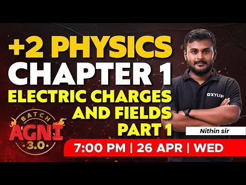 Plus Two Physics | Chapter 1 - Electric Charges And Fields / Part 1 | XYLEM Plus Two