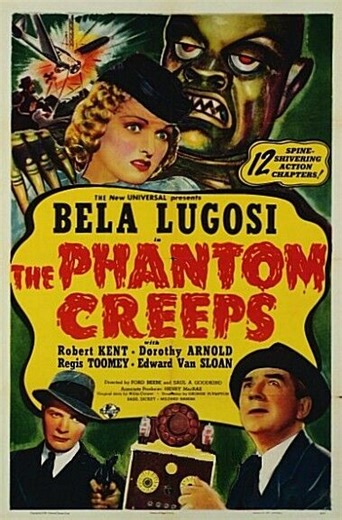 THE PHANTOM CREEPS Released January 7, 1939 The Phantom Creeps is a 1939 12-chapter science fiction horror serial starring Bela Lugosi as mad scientist Doctor Zorka, who attempts to rule the world by creating various elaborate inventions. In dramatic fashion, foreign agents and G-Men try to seize the inventions for themselves. It is the 112th serial released by Universal Pictures and the 44th to have sound. It was adapted in DC's Movie Comics #6 with cover date September–October 1939, the final 