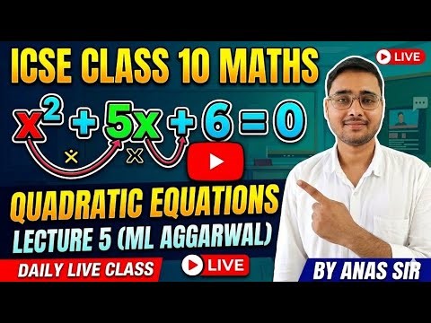 (ICSE),10th,Maths,CH-5, QUADRATIC EQUATIONS,Lecture-5,by Anas Sir