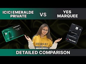ICICI Emeralde Private vs Yes Marquee Credit Card | Detailed Comparison