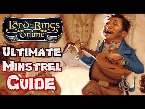 The Ultimate Minstrel Class Guide for Lord of the Rings Online in 2023 - A LOTRO Gameplay Tutorial