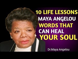 10 LIFE LESSONS THAT CAN HEAL YOUR SOUL🙏 || Dr Maya Angelou
